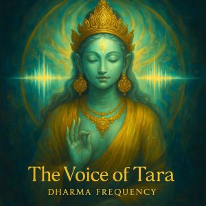 Album The Voice of Tara, Dharma Frequency from Meditation Mantras Guru