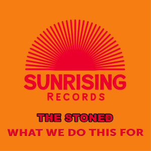 Listen to What We Do This For (Original Mix) song with lyrics from The Stoned