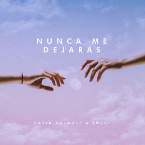 David Vasquez的专辑Nunca Me Dejarás