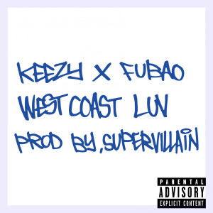 Listen to Westcoast Luv (Feat. Fubao) (Prod by SuperVillain) song with lyrics from 2Key