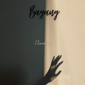 Listen to Bayang song with lyrics from Florentina