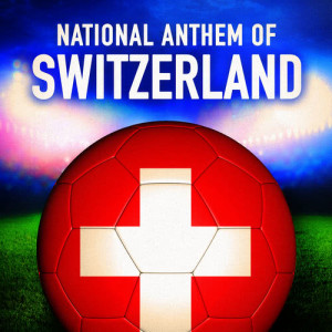ดาวน์โหลดและฟังเพลง Switzerland: Schweizerpsalm / Le Cantique Suisse / Salmo Svizzero (Swiss National Anthem) พร้อมเนื้อเพลงจาก National Anthems of the World Orchestra