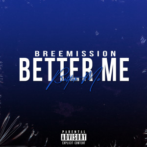 收聽Bree Mission的Better Me (Explicit)歌詞歌曲