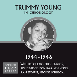 ดาวน์โหลดและฟังเพลง Don't Be A Baby, Baby (04-?-46) พร้อมเนื้อเพลงจาก Trummy Young