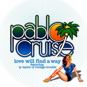 Pablo Cruise的專輯Love Will Find a Way (feat. Ty Taylor)