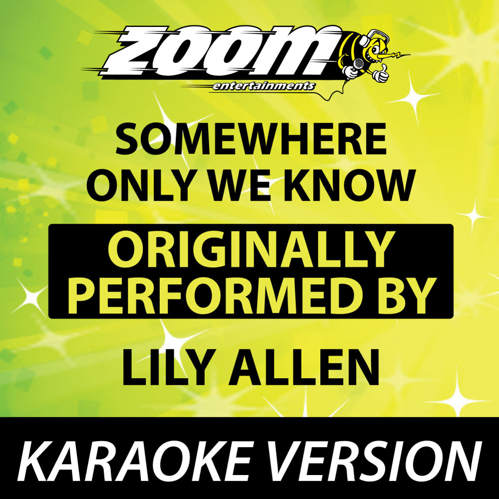 Somewhere Only We Know (Originally By Lily Allen) [Karaoke Version]