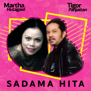 收听Martha Hutagaol的Sadama Hita歌词歌曲