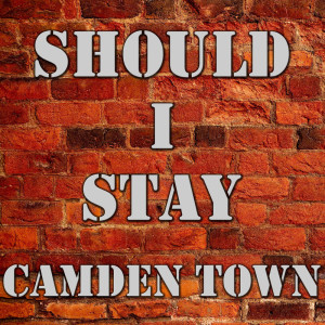 Album Should I Stay from Camden Town