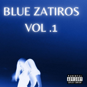 El Bandi的專輯BLUE ZATIRO VOL 1 (Explicit)