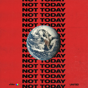收聽Hillsong United的Not Today (Remix)歌詞歌曲
