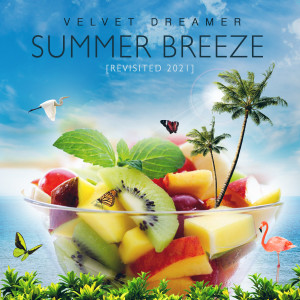 Album Summer Breeze (Revisited 2021) oleh Velvet Dreamer