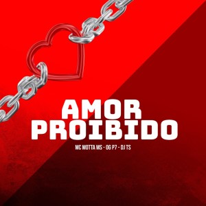 Listen to Amor Proibido (Explicit) song with lyrics from MC Motta MS