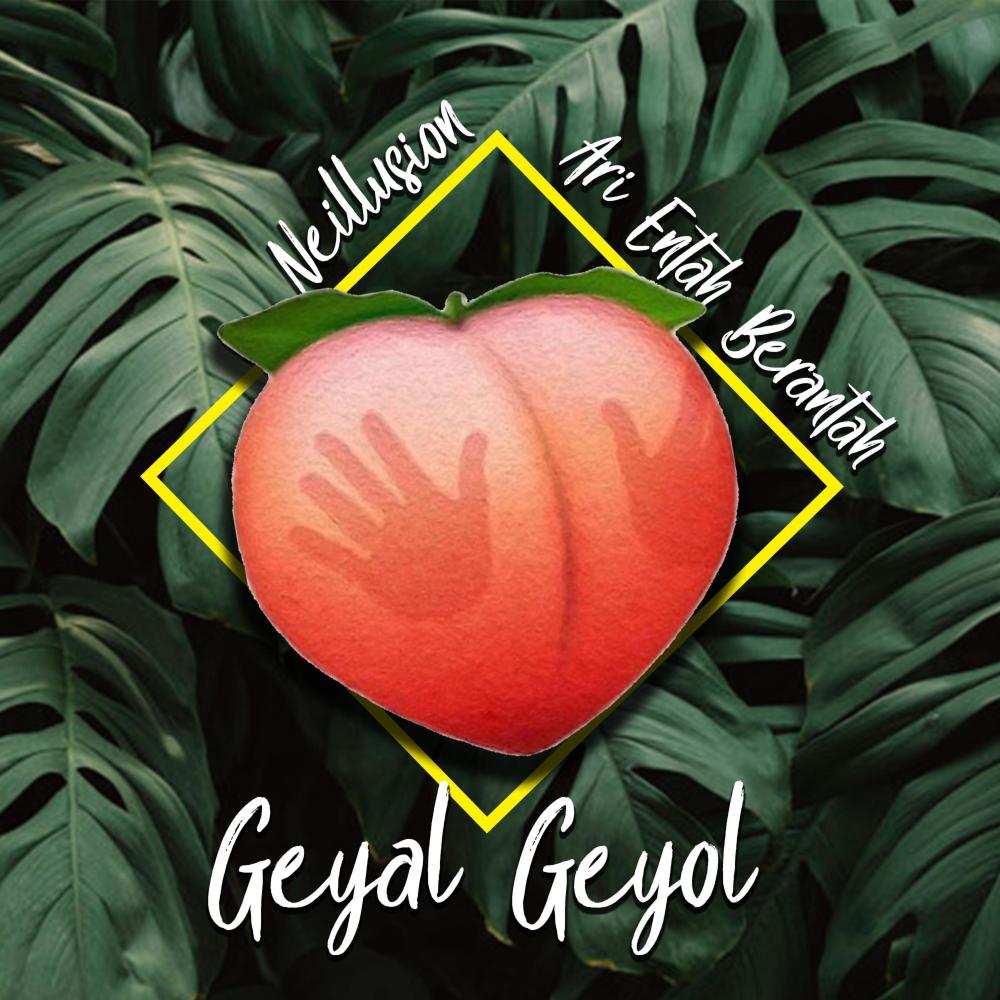Geyal Geyol (feat. Ari Entah Berantah)