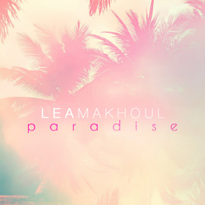 ดาวน์โหลดและฟังเพลง Paradise พร้อมเนื้อเพลงจาก Lea Makhoul