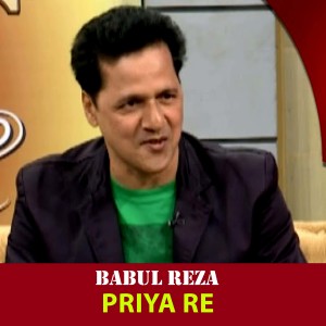 Listen to Priya Re song with lyrics from Babul Reza