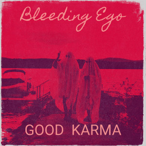 Listen to Bleeding Ego (Explicit) song with lyrics from Good  Karma