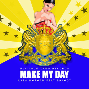 Make My Day (feat. Shaggy) dari Laza Morgan