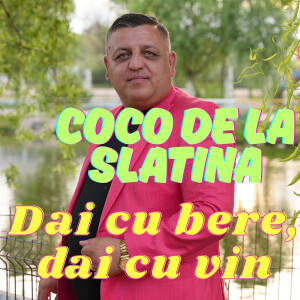Album Dai Cu Bere, Dai Cu Vin from Coco de la Slatina