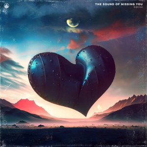 ดาวน์โหลดและฟังเพลง The Sound of Missing You พร้อมเนื้อเพลงจาก N@OM1