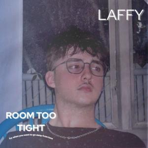 Laffy的專輯Room Too Tight