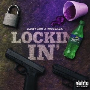 收聽JLOW的Lockin In (feat. Mooda2x) (Explicit)歌詞歌曲
