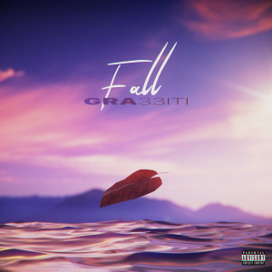 Gra33iti的專輯Fall (Explicit)