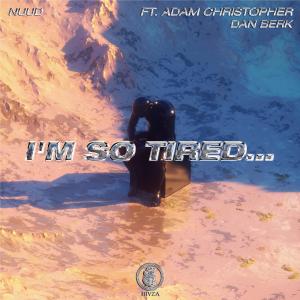 Album i'm so tired (feat. Adam Christopher) from Dan Berk