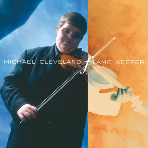 收聽Michael Cleveland的Blue Violet Waltz歌詞歌曲