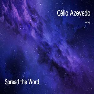 收聽Célio Azevedo的Spread The Word歌詞歌曲