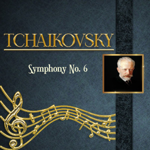 Tchaikovsky, Symphony No. 6