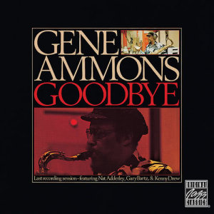收聽Gene Ammons的Goodbye歌詞歌曲