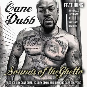 Cane Dubb的專輯Sounds of the Ghetto (Explicit)