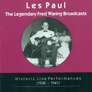 Les Paul Trio的專輯Les Paul Trio: Legendary Fred Waring Broadcasts (The) (Historic Live Performances, 1939-1941)