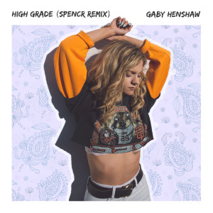Dengarkan High Grade (Remix) lagu dari Gaby Henshaw dengan lirik