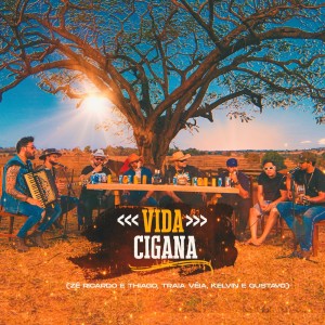 收聽Zé Ricardo & Thiago的Vida Cigana歌詞歌曲