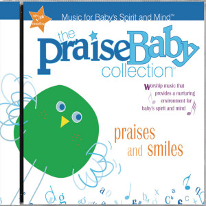 อัลบัม Praises & Smiles ศิลปิน The Praise Baby Collection