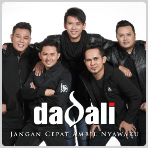 Dadali的專輯Jangan Cepat Ambil Nyawaku