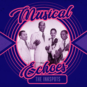 The Inkspots的專輯Musical Echoes of the Inkspots
