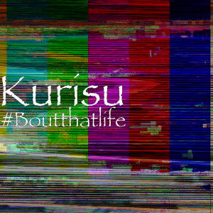 Listen to #Boutthatlife (Explicit) song with lyrics from Kurisu