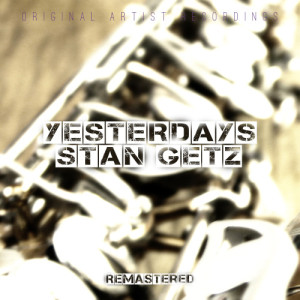 Stan Getz的專輯Yesterdays