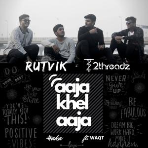 Dengarkan lagu Aaja Khel Aaja nyanyian 2threadz dengan lirik