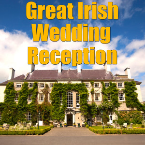 Album Great Irish Wedding Reception, Vol.1 from The Celtic Ceili Band