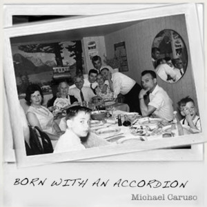 Album Born with an Accordion oleh Michael Caruso