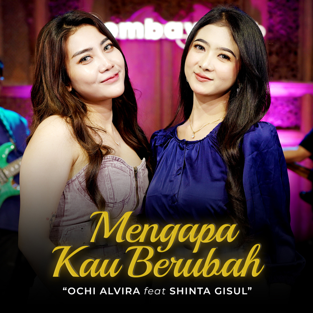 Mengapa Kau Berubah