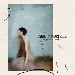 Album Ungelebte Leben oleh L'ame Immortelle