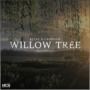 收聽Rival的Willow Tree歌詞歌曲