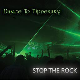 ดาวน์โหลดและฟังเพลง Stop The Rock พร้อมเนื้อเพลงจาก Dance To Tipperary