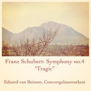 Concertgebouworkest的专辑Franz Schubert: Symphony No. 4 "Tragic"