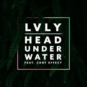 Dengarkan Head Under Water (Instrumental Version) lagu dari LVLY dengan lirik