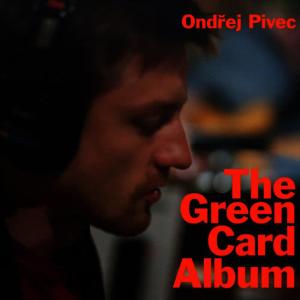 Ondřej Pivec的專輯The Green Card Album